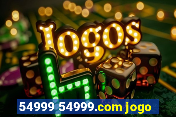 54999 54999.com jogo